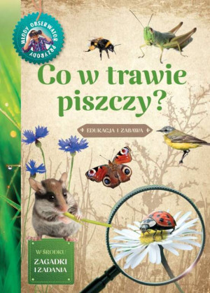Co w trawie piszczy. Młody Obserwator Przyrody