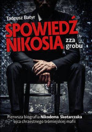 Spowiedź Nikosia zza grobu