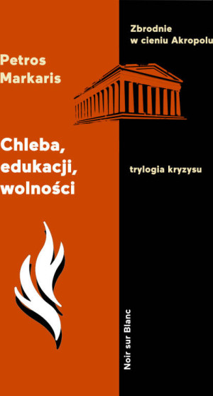 Chleba, edukacji, wolności. Trylogia kryzysu. Tom 3