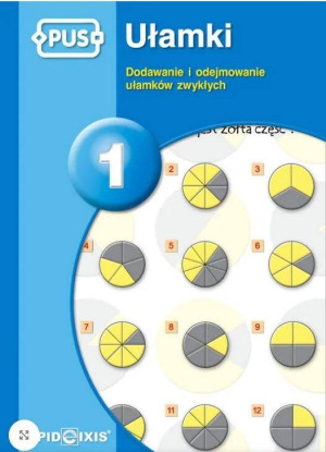 PUS. Ułamki 1. Dodawanie i odejmowanie ułamków zwykłych