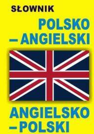 Słownik polsko - angielski, angielsko- polski
