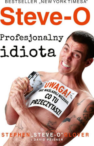 Steve-O. Profesjonalny idiota