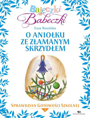 Bajeczki Babeczki. Część 4. O aniołku ze złamanym skrzydłem