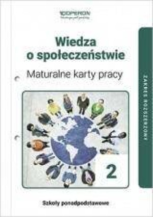 Wiedza o społeczeństwie 2. Zakres rozszerzony. Szkoły ponadpodstawowe. Maturalne karty pracy