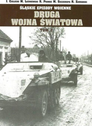 Śląskie epizody wojenne. Druga wojna światowa. Tom 2