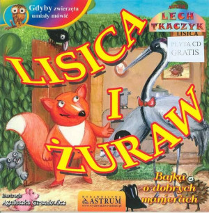 Lisica i żuraw. Gdyby zwierzęta umiały mówić +CD