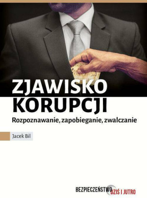 Zjawisko korupcji. Rozpoznawanie, zapobieganie, zwalczanie