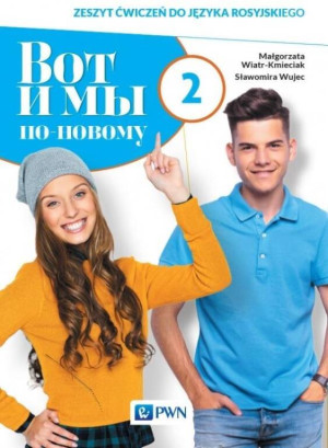 Wot i my. Po nowomu 2. Zeszyt ćwiczeń do języka rosyjskiego