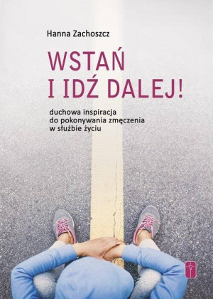 Wstań i idź dalej!