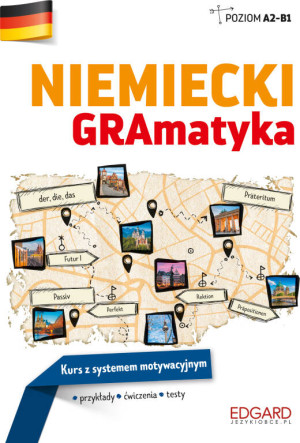 Niemiecki. GRAmatyka. Kurs z systemem motywacyjnym. Poziom A2-B1