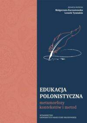 Edukacja polonistyczna. Metamorfozy kontekstów...