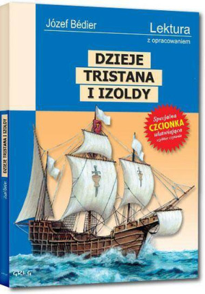 Dzieje Tristana i Izoldy. Lektura z opracowaniem