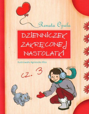 Dzienniczek zakręconej nastolatki. Cz.3