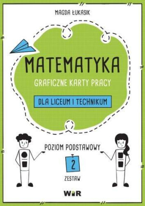 Matematyka. Graficzne karty pracy dla LO. Poziom podstawowy. Cz.2