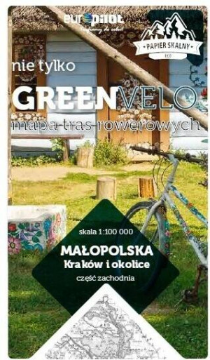 Małopolska. Kraków i okolice, część zachodnia. Mapa tras. Nie tylko Green Velo