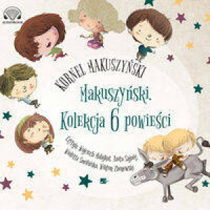 Makuszyński. Kolekcja 6 powieści dla dzieci i młodzieży. Audiobook