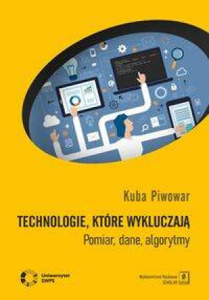 Technologie, które wykluczają. Pomiar, dane, algorytmy