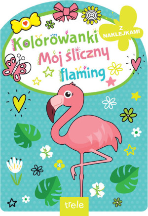 Mój śliczny flaming. Kolorowanka z wykrojnikiem