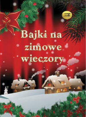 Bajki na zimowe wieczory. Audiobook