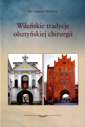 Wileńskie tradycje olsztyńskiej chirurgii