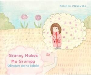 Granny Makes Me Grumpy. Obrażam się na babcię