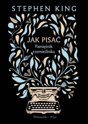 Jak pisać. Pamiętnik rzemieślnika