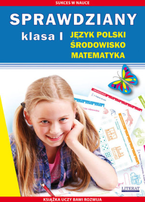 Język polski, środowisko, matematyka. Sprawdziany klasa 1
