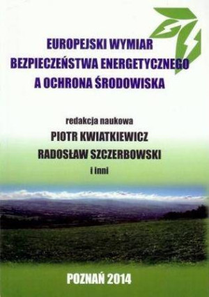 Europejski wymiar bezpieczeństwa energetycznego a ochrona środowiska