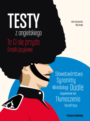 Testy z angielskiego. To ci się przyda. Środki językowe