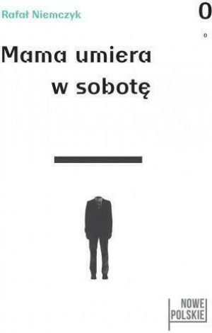 Mama umiera w sobotę