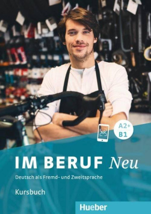 Im Beruf Neu. A2+/B1. Kursbuch