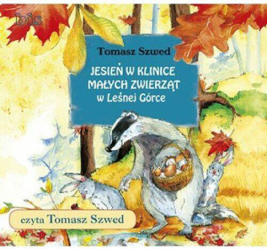 Jesień w Klinice Małych Zwierząt w Leśnej Górce. Audiobook