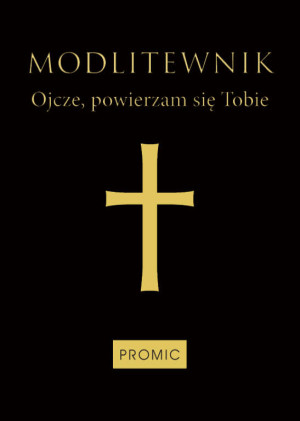 Modlitewnik Ojcze, powierzam się Tobie czarny
