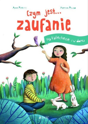 Czym jest... zaufanie. Na katechezie i w domu