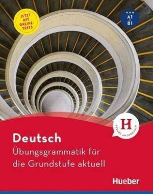 Ubungsgrammatik fur die Grundstufe aktuell + testy