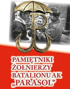 Pamiętniki żołnierzy batalionu AK "Parasol"
