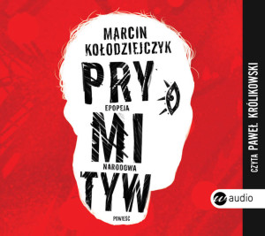 Prymityw. Epopeja narodowa. Audiobook