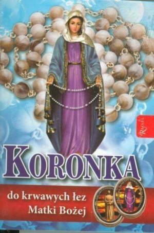 Koronka do krwawych łez Matki Bożej