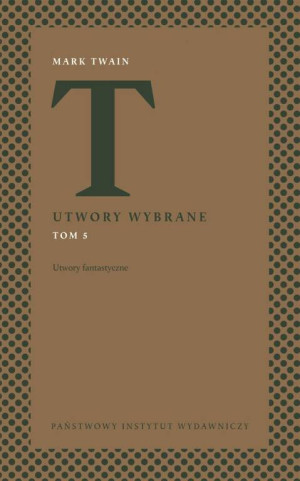 Utwory wybrane. Utwory fantastyczne Tom 5