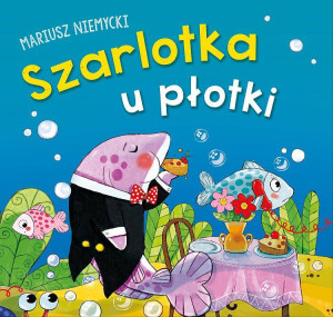 Szarlotka u płotki. Bajki dla malucha