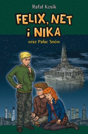 Felix, Net i Nika oraz Pałac Snów. Tom 3