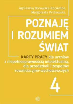 Poznaję i rozumiem świat. Cz.4. Karty pracy dla uczniów z niepełnosprawnością