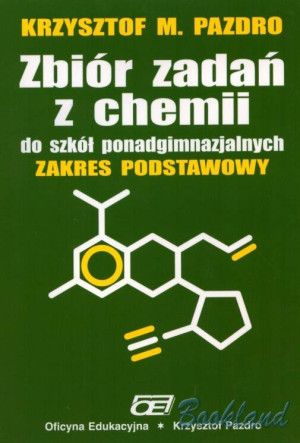 Zbiór zadań z chemii do szkół ponadgimnazjalnych. Zakres podstawowy