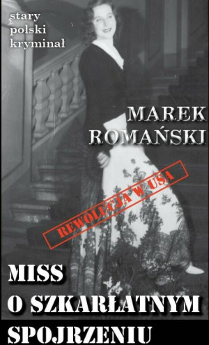 Stary polski kryminał. Miss o szkarłatnym