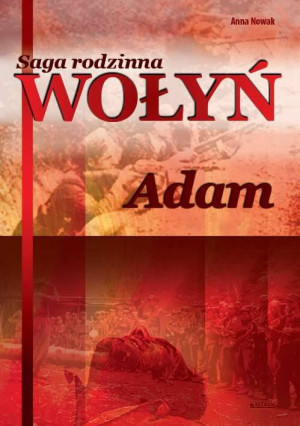 Saga rodzinna Wołyń. Adam BR