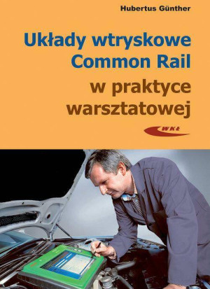 Układy wtryskowe Common Rail w praktyce warsztatowej