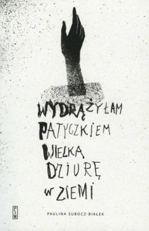 Wydrążyłam patyczkiem wielką dziurę w ziemi