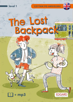 The Lost Backpack. Zagubiony plecak. Czytam po angielsku. Level 1