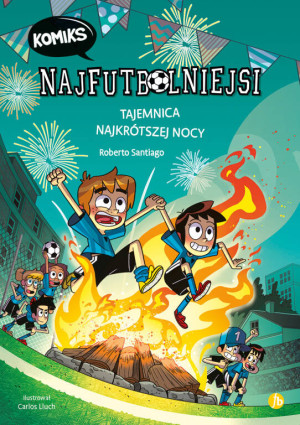 Tajemnica najkrótszej nocy. Najfutbolniejsi. Komiks. Tom 3