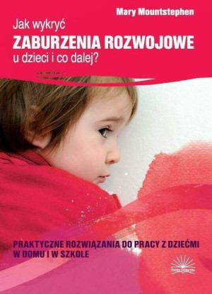 Jak wykryć zaburzenia rozwojowe u dzieci i co dalej?